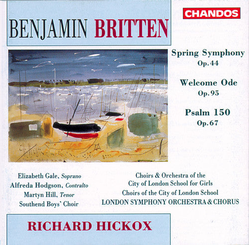 Britten / Hickox / Lso - Spring Symphony / Welcome Ode - Music CD
