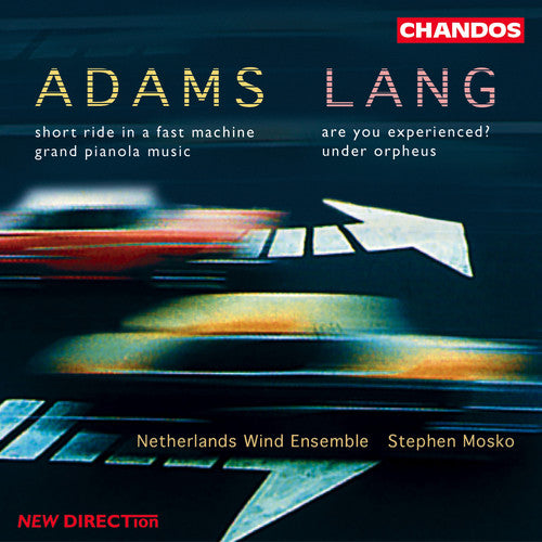 Adams / Lang / Netherlands Wind Ensemble - Grand Pianola Music / Are You Experienced - Music CD