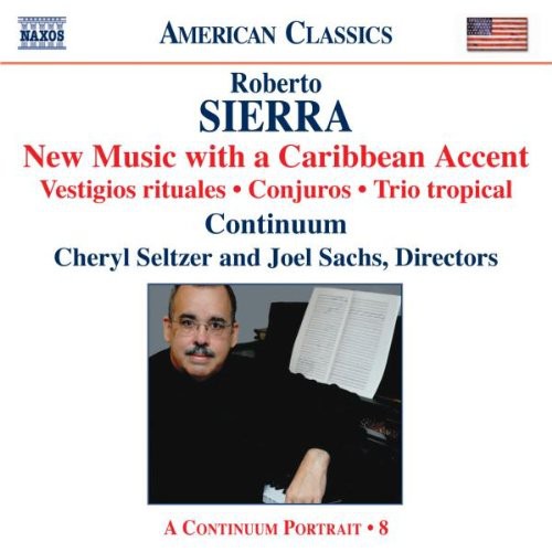 Sierra / Continuum / Seltzer / Sachs - New Music With A Caribbean Accent - Music CD