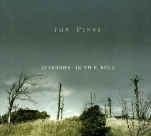 Pines - Sparrows In The Bell - Music CD