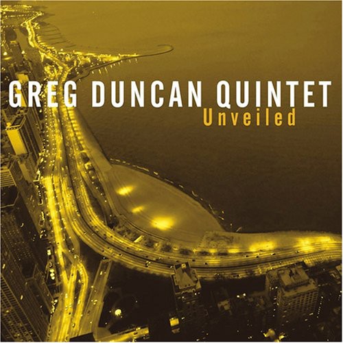 Duncan,greg Quintet - Unveiled - Music CD