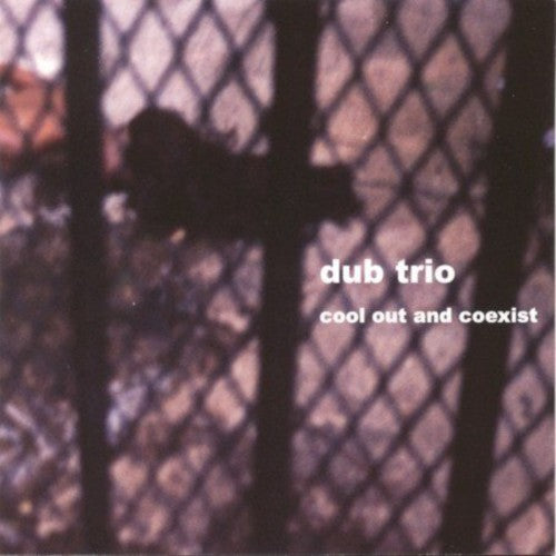 the album cover for Dub Trio - Cool Out and Coexist