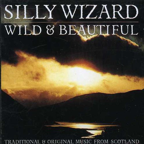 Silly Wizard - Wild & Beaitiful - Music CD