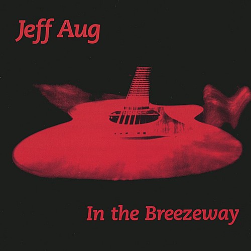 Aug,jeff - In The Breezeway - Music CD