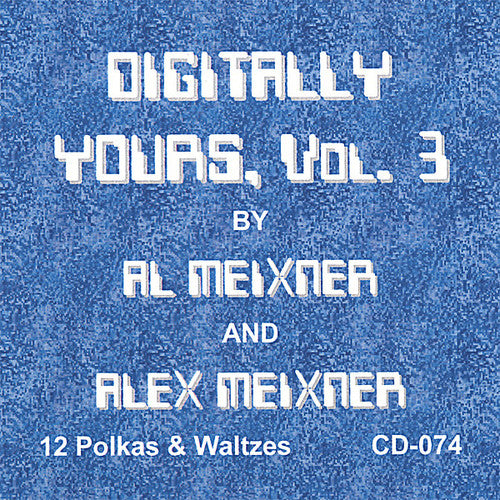 Meixner,al & Alex - Digitally Yours 3 - Music CD