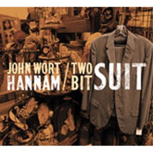 Hannam,john Wort - Two Bit Suit - Music CD