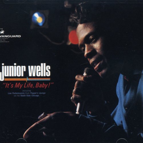 the album cover for Junior Wells - It's My Life Baby