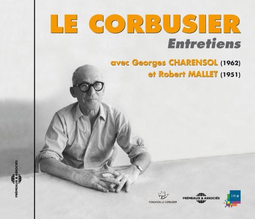 the album cover for Le Corbusier - Entretiens Avec Georges Charensol (1962) Et Robert