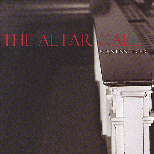 Born Unnoticed - Altar Call - Music CD
