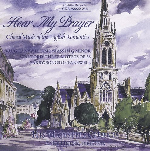 Williams / Parry / Stanford / Heider - Hear Mys Prayer: English Romantic Choral Music - Music CD