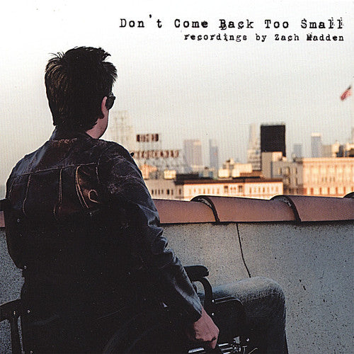 the album cover for Zach Madden - Don't Come Back Too Small