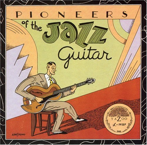 the album cover for Pioneers Of The Jazz Guitar - Pioneers of the Jazz Guitar / Various