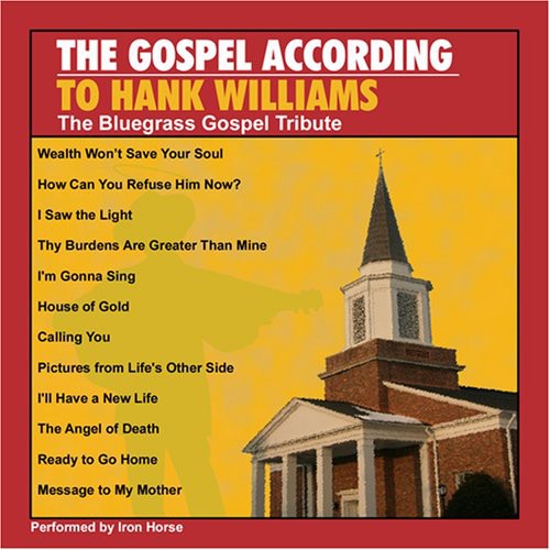 Gospel According To Hank Williams: The Bluegrass Gospel Tribute Music CD