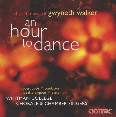 Walker / Whitman College Chamber Singers / Bode - An Hour To Dance: Choral Music Of Gwyneth Walker - Music CD