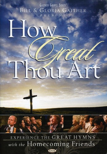 Gaither,bill & Gloria / Homecoming Friends - How Great Thou Art - DVD