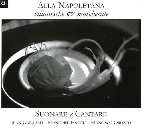 Da Nota / Suonare E Cantare / Gaillard - Alla Napoletana: Villanesche & Mascherate - Music CD