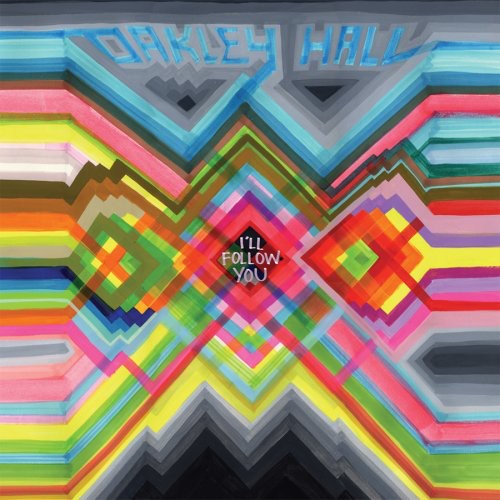 Oakley Hall - I'll Follow You - Music CD