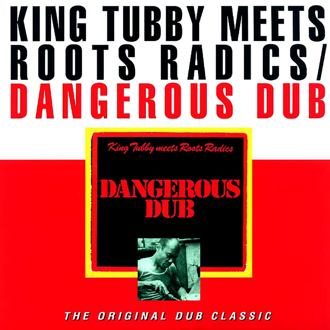 King Tubby, The Roots Radics - Dangerous Dub: King Tubby Meets The Roots Radics Vinyl Record
