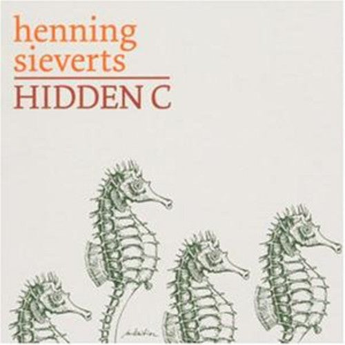 the album cover for Sieverts, Henning - Hidden C