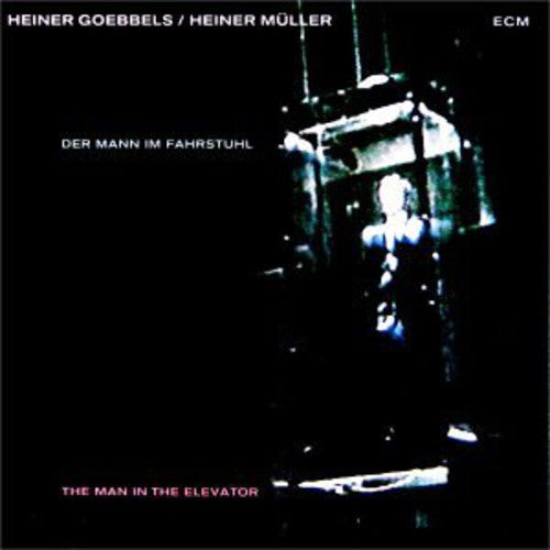Goebbels,heiner / Muller,heiner - Man In The Elevator - Music CD