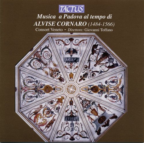 Veneto / Consort Veneto / Toffano - Music From Padua In The Time Of Alvise Cornaro - Music CD