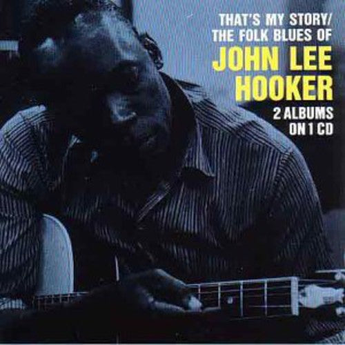 Hooker,john Lee - That's My Story/folk Blues Of John Lee Hooker - Music CD