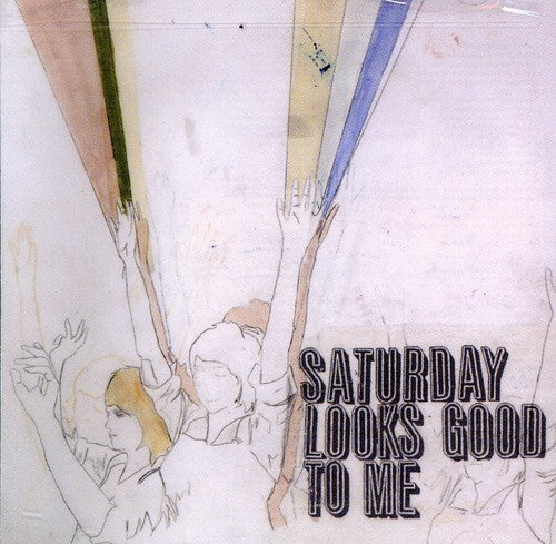 Saturday Looks Good To Me - Fill Up The Room - Music CD