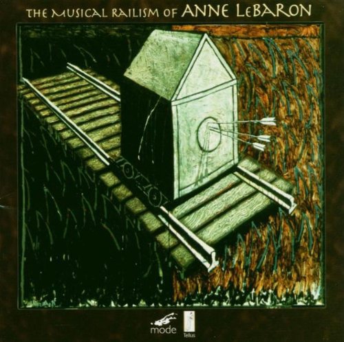 the album cover for Anne LeBaron - Musical Railism