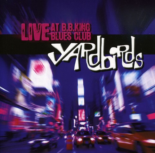 Yardbirds - Live At Bb King Blues Club 2006 - Music CD