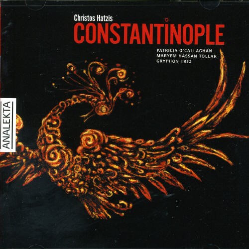 Hatzis / O'callaghan / Tollar Gryphon Trio - Constantinople - Music CD