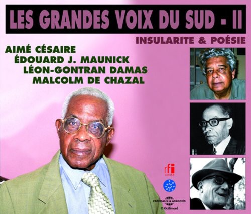 the album cover for E. A Cesaire/M.J. Maunick/L.G. Damas de Chazal - Insularite and Poesie: Grandes Voix Du Sud II