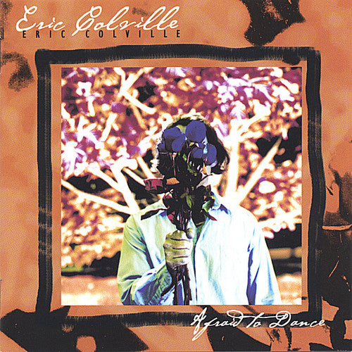 Colville,eric - Afraid To Dance - Music CD