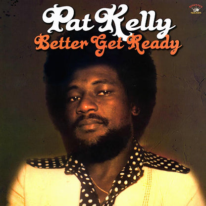 Pat Kelly - Better Get Ready (180g) Vinyl Record