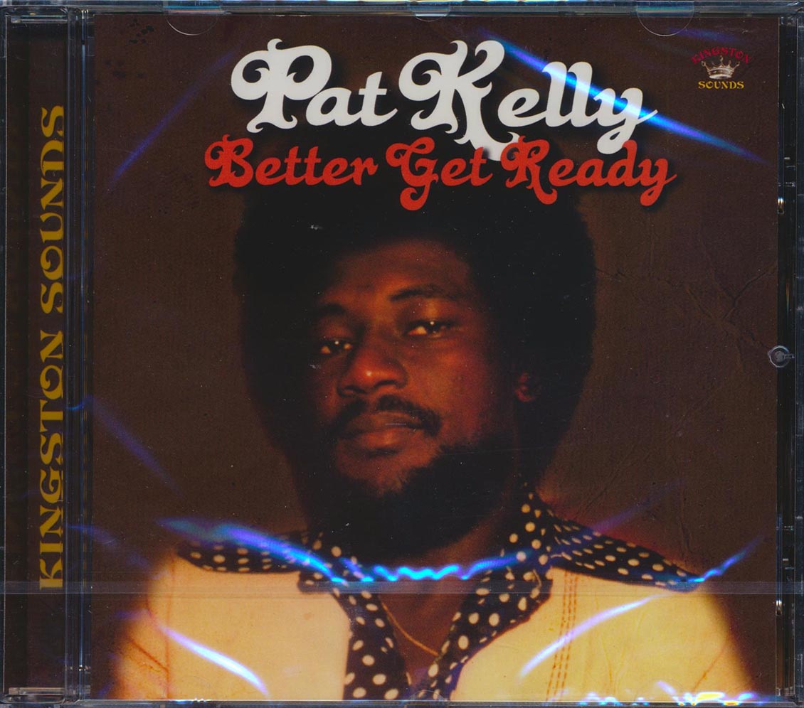 Pat Kelly - Better Get Ready Music CD