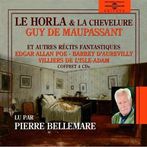 Maupassant / Poe / D'aurevilly / Bellemare,pierre - Le Horla: La Chevelure; Autres Recits Fantastiques - Music CD