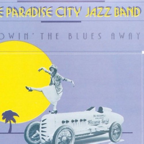the album cover for PARADISE CITY JAZZ BAND - Blowin the Blues Away