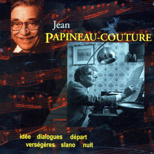 Papineau-couture,jean - Idee / Dialogues / Depart / Versegeres / Slano - Music CD