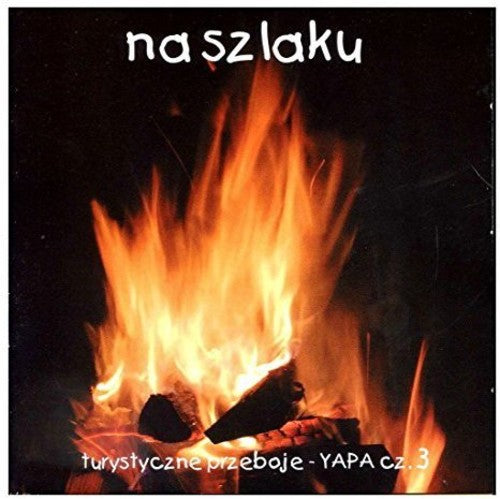 Na Szlaku: Turystyczne Przeboje Yapa 3 / Various - Na Szlaku: Turystyczne Przeboje Yapa 3 / Various - Music CD