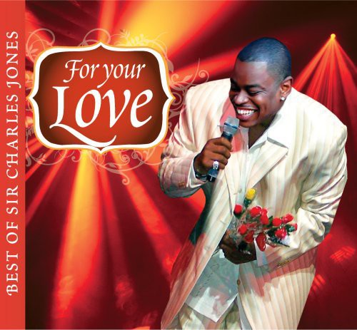 For Your Love...Best Of Sir Charles Jones Music CD