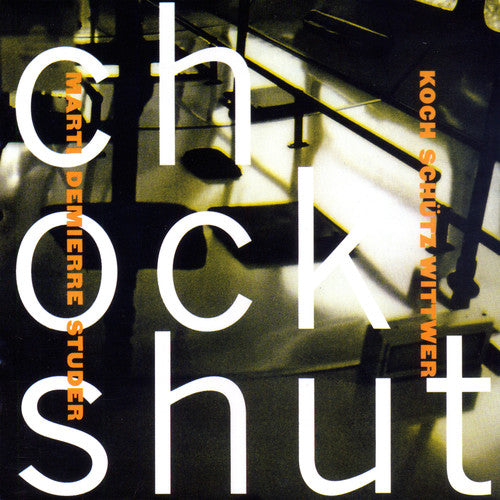Koch / Schutz / Studer - Chockshut - Music CD