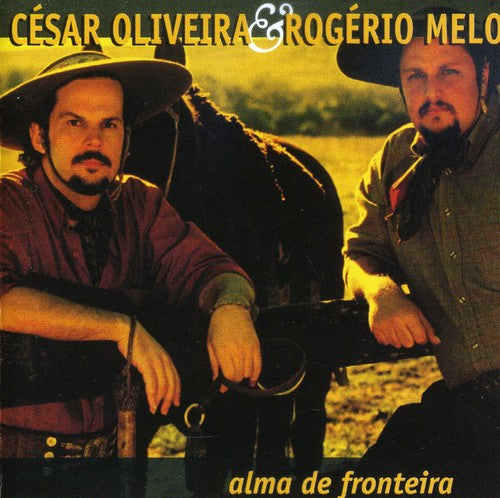 the album cover for Cesar Oliveira / Mello,Rogerio - Alma de Fronteira