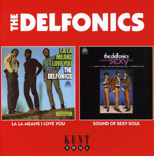 the album cover for The Delfonics - La La Means I Love You/Sound Of Sexy Soul [Import]