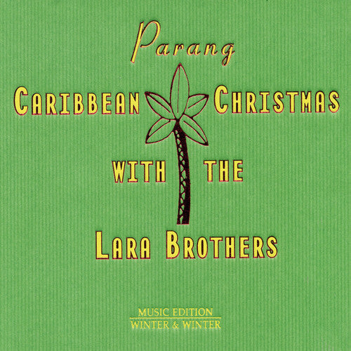 Parang: Carribean Christmas With Lara Brothers - Parang: Carribean Christmas With Lara Brothers - Music CD