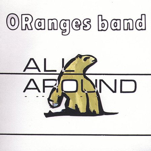 Oranges Band - All Around - Music CD