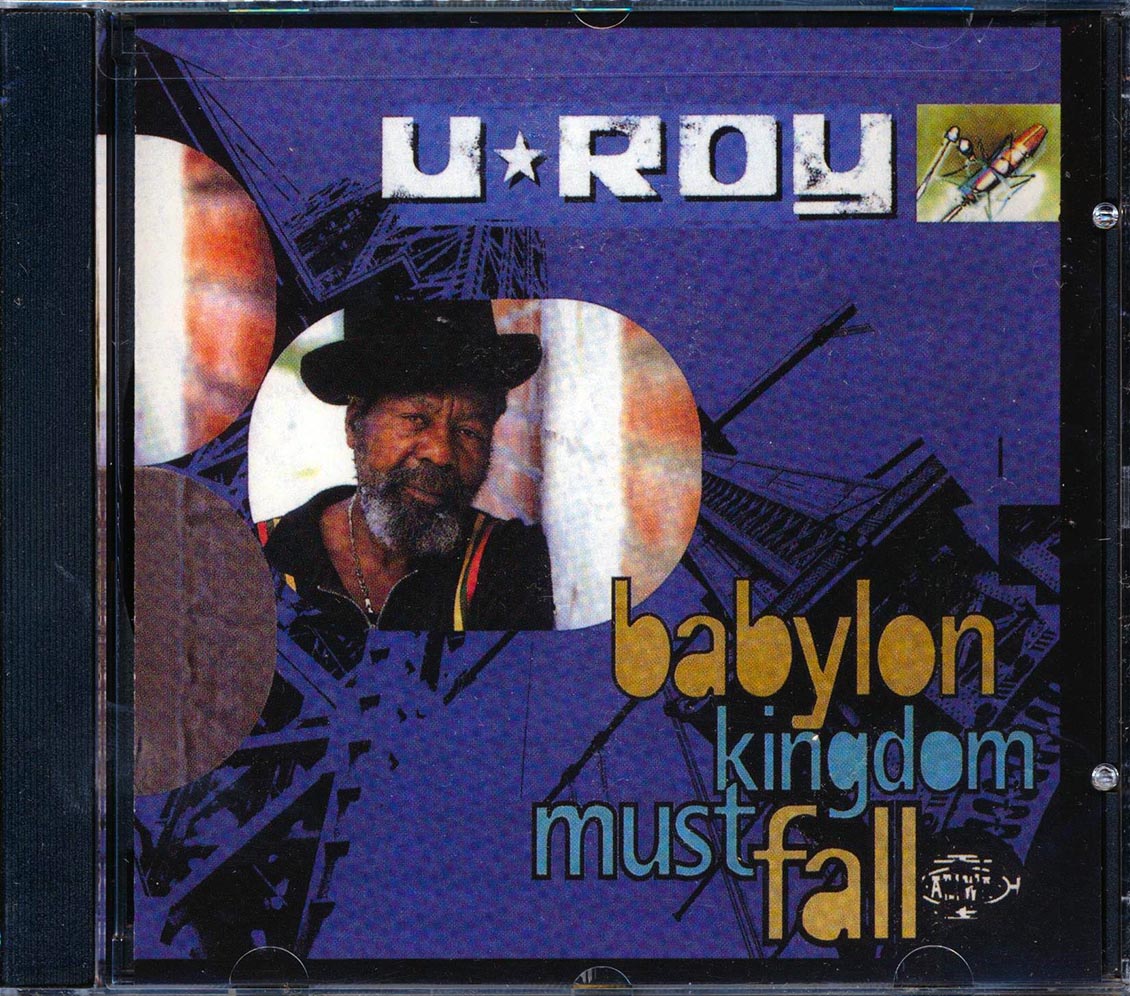U Roy - Babylon Kingdom Must Fall Music CD