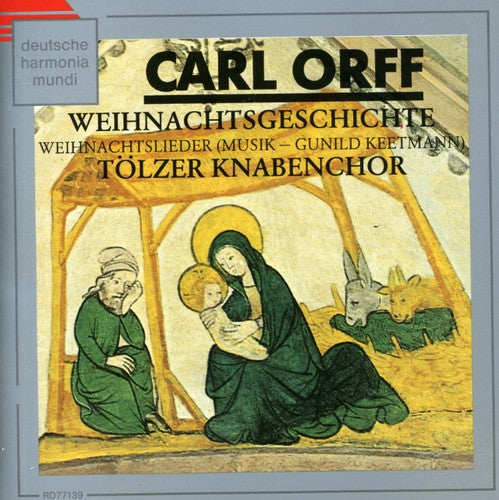the album cover for Tolzer Knabenchor - Orff: Weihnachtsgeschichte: Weihnachtslie
