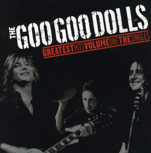 Goo Goo Dolls - Goo Goo Dolls Greatest Hits 1: The Singles - Music CD