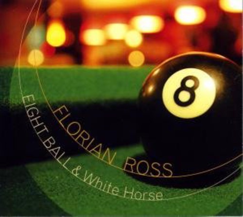 the album cover for Florian Ross - Eight Ball & White Horse