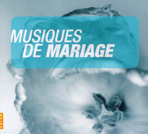 the album cover for Mendelssohn/Bach/Mozart/Handel - Wedding Music (Musique de Mariage)