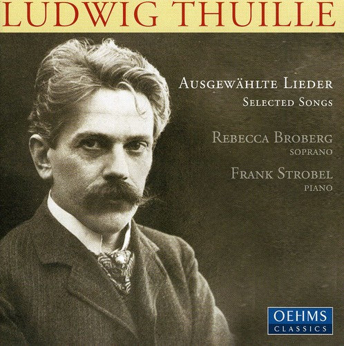 Thuille / Broberg / Strobel - Selected Lieder - Music CD